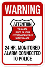 Warning 24 HR. Monitored Alarm Connected To Police Sign, 12x18 Inches, Rust Free .063 Aluminum, Fade Resistant, Made in USA by My Sign Center