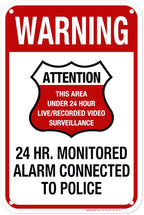 Warning 24 HR. Monitored Alarm Connected To Police Sign, 12x18 Inches, 55 mil thick HDPE (high density polyethylene), Made in USA by My Sign Center
